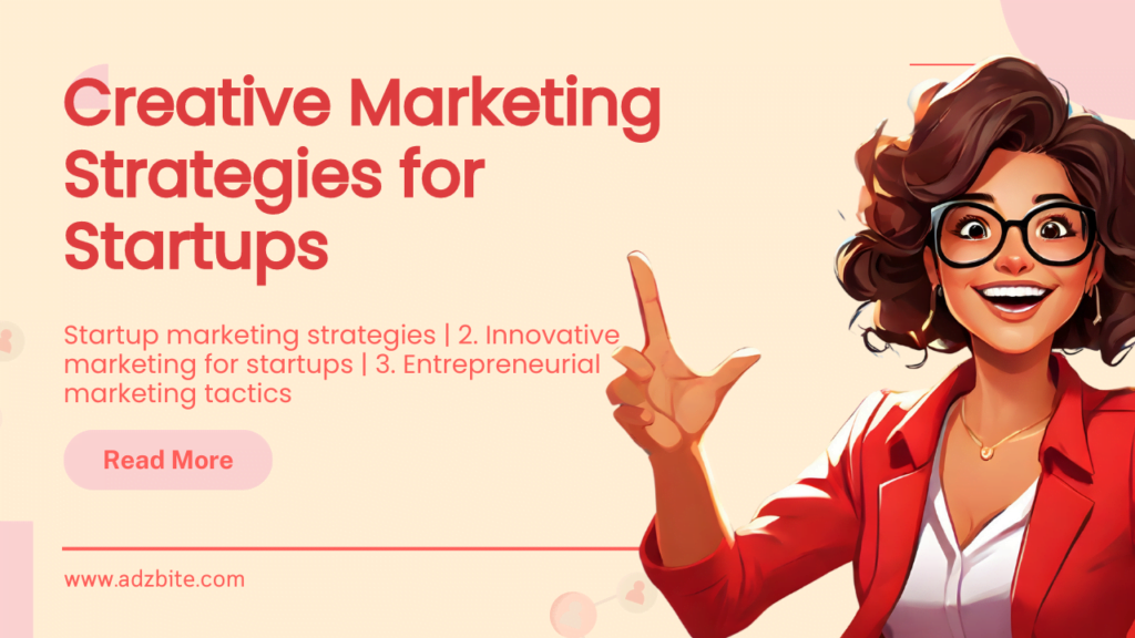 Creative Marketing Strategies for Startups