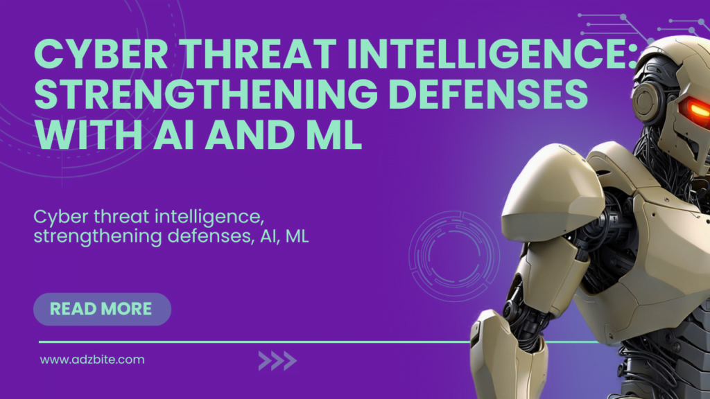 Cyber Threat Intelligence_ Strengthening Defenses with AI and ML