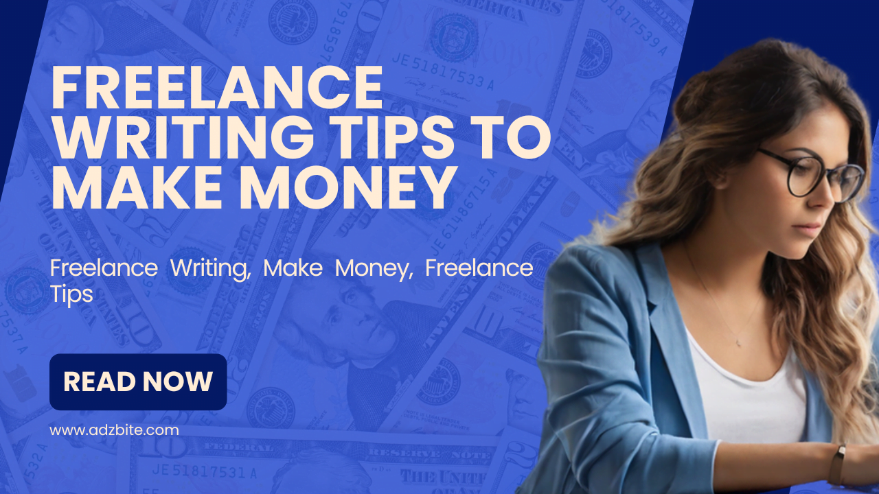 Freelance Writing Tips to Make Money