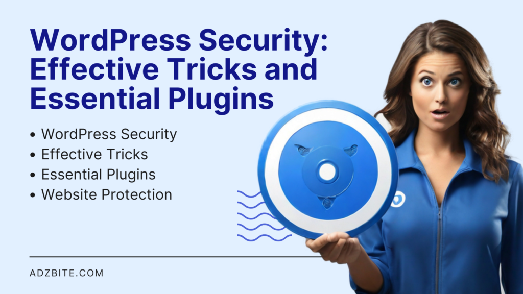 WordPress Security: Effective Tricks and Essential Plugins - Adzbite